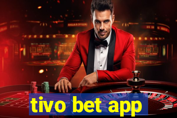 tivo bet app
